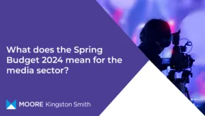 What does the Spring Budget 2024 mean for the media sector?